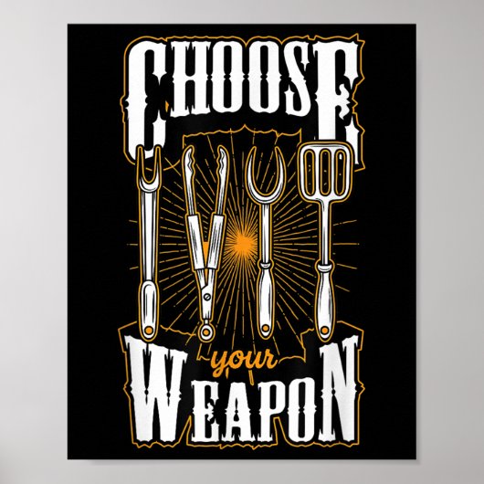 Wählen Sie Ihre Waffen Grill Utensils Funny Grille Poster (Vorne)