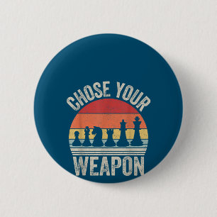 Wählen Sie Ihre Weapon Funny Schach Stücke Button