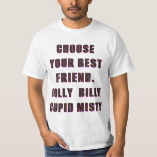 Wählen Sie Ihren Freund.jolly, billig, cupid, mist T-Shirt