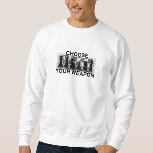Wählen Sie Ihren Waffenschach aus Sweatshirt (Vorderseite)