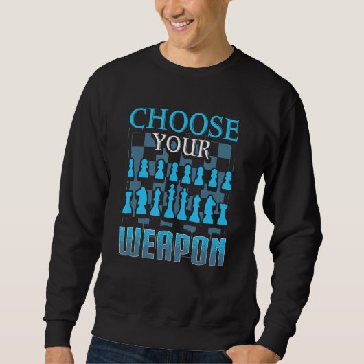 Wählen Sie Ihren Waffenschachspieler aus Sweatshirt (Vorderseite)