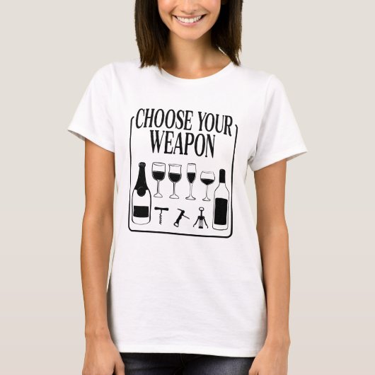 Wählen Sie Ihren Weapon Funny Wine Lover Drinker T-Shirt (Vorderseite)