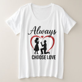 Wählen Sie immer Liebe Women's Plus-Size Basic T - Große Größe T-Shirt