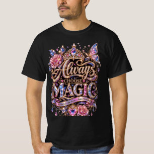 Wählen Sie immer Magic Sparkle Crystal Design T-Shirt