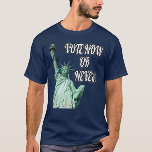 Wählen Sie jetzt oder nie. T-Shirt (Vorderseite)