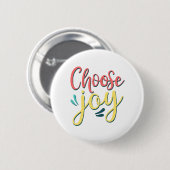 Wählen Sie Joy Choose Happy bleibe positive fröhli Button (Vorne & Hinten)