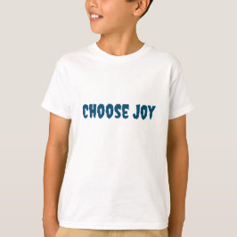 Wählen Sie Joy Positive Sprichwort Kids T - Shirt
