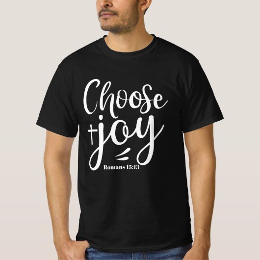 Wählen Sie Joy Roman 15:13 Christlich T-Shirt (Vorderseite)