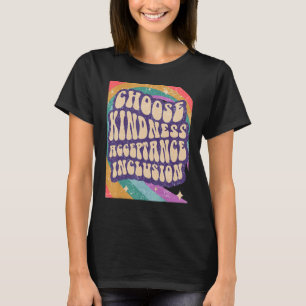 Wählen Sie "Kindness Acceptation Inclusion for Uni T-Shirt