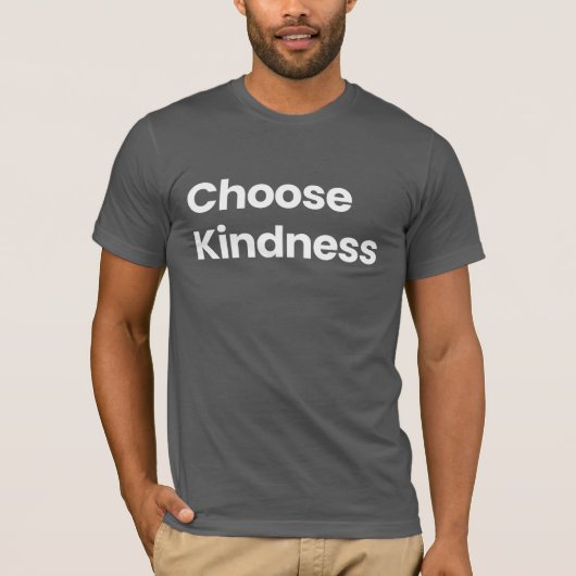 Wählen Sie Kindness T - Shirt (Vorderseite)