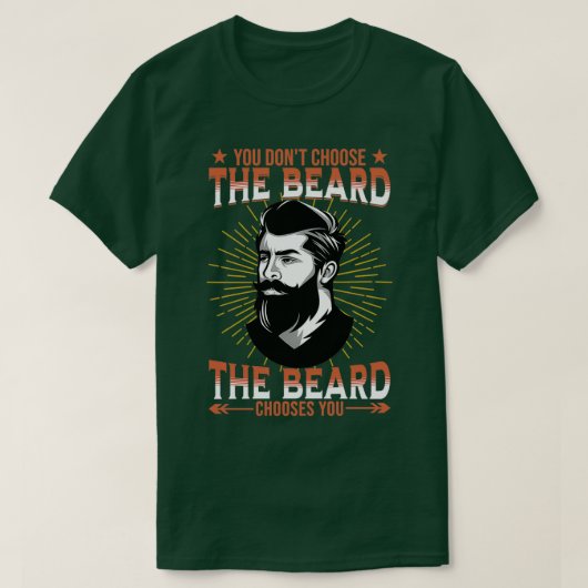 Wählen Sie nicht den Bart, den der Bart wählt. T-Shirt (Design vorne)