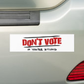 Wählen Sie nicht - wenn Sie dumm sind Autoaufkleber (Auf Auto)