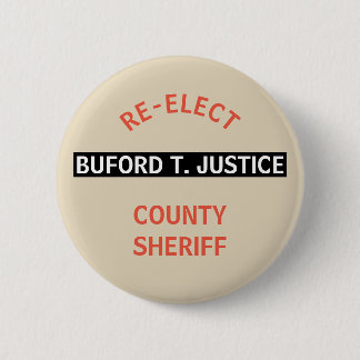WÄHLEN SIE SHERIFF BUFORD T. GERECHTIGKEIT WIEDER BUTTON