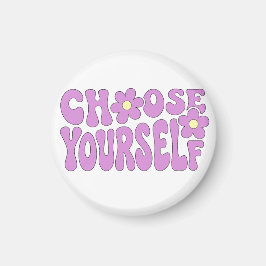 Wählen Sie sich selbst Magnet