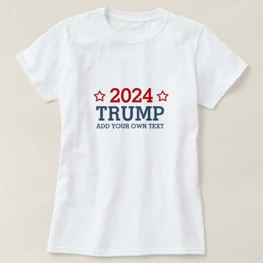 Wählen Sie Trump 2024 - fügen Sie Ihren eigenen pe T-Shirt (Design vorne)