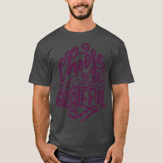 Wählen Sie, um dankbar Kleidung Herbst Herbst Herb T-Shirt