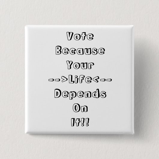 Wählen Sie, weil Ihr Leben davon abhängt !! Button (Vorderseite)