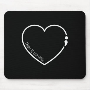 Wählen Sie, weiterzumachen , Semikolon-Suizidpräve Mousepad