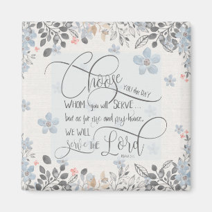 Wählen Sie, wem Sie dienen - Joshua-24:15 Magnet