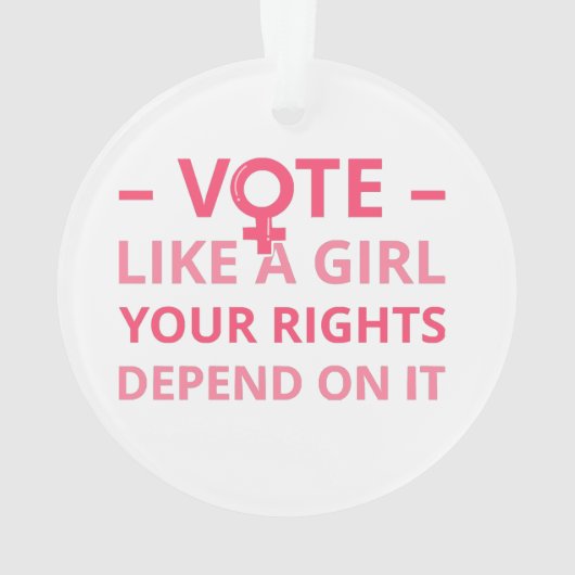 Wählen Sie wie ein Mädchen, von dem Ihre Rechte ab Ornament (Rückseite)