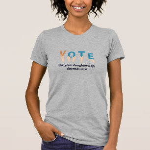 Wählen Sie, wie Ihre Töchter Das Leben hängt davon T-Shirt