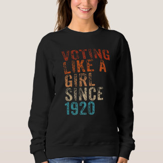 Wählen wie ein Mädchen seit 1920 19. Zusatzjubiläu Sweatshirt