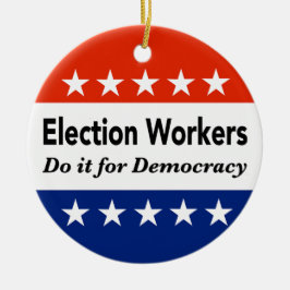 Wahlhelfer tun es für die Demokratie Keramik Ornament