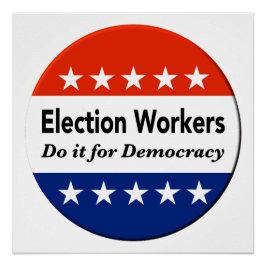 Wahlhelfer tun es für die Demokratie Poster