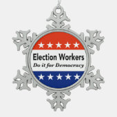 Wahlhelfer tun es für die Demokratie Schneeflocken Zinn-Ornament (Vorderseite)