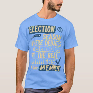 Wahlsaison Wo Debatten ernst sind, aber die T-Shirt