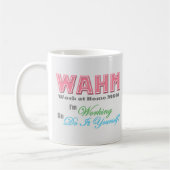 WAHM - "Arbeits-zu Hause Mama" Tasse (Links)