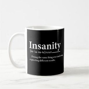 Wahnsinn Definition Lustige Wahnsinn Erklärung Kaffeetasse