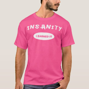 Wahnsinn, ich habe es verdient Belohnung Workout O T-Shirt