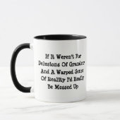Wahnvorstellungen von Grandeur verwarpste Realität Tasse (Links)