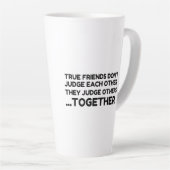 Wahre Freunde jagen einander nicht, sie beurteilen Milchtasse (Rechte Ecke)