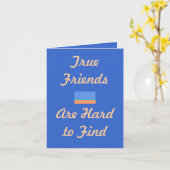 "Wahre Freunde sind schwer zu finden >Abschiedskar Karte (Gelbe Blume)