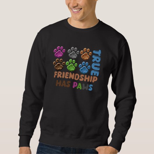 Wahre Freundschaft hat Pfoten Sweatshirt (Vorderseite)