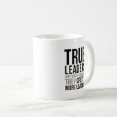 Wahre Führer stellen nicht Nachfolger her Kaffeetasse (VorderseiteRechts)