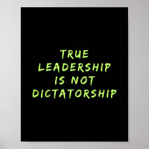 Wahre Führung ist keine Diktatur Anti-Trump Wieder Poster