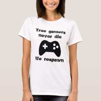 Wahre Gamer werden nie die - Wir kehren zurück T-Shirt