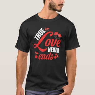 Wahre Liebe beendet Rose nie glücklichen Valentins T-Shirt