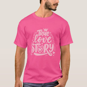 Wahre Liebe Geschichte Positiver Geist Inspiration T-Shirt