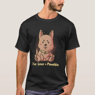 Wahre Liebe ist möglich Lustiger Welpe Süßer Hunde T-Shirt