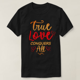 WAHRE LIEBE KONQUENT ALLE süße Valentingeschenke T-Shirt