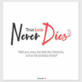 Wahre Liebe stirbt nie Aufkleber