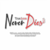 Wahre Liebe stirbt nie Aufkleber (Vorderseite)