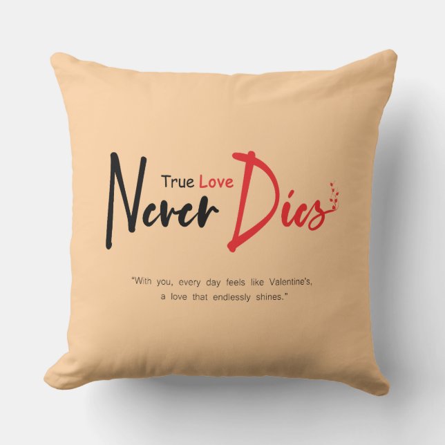 Wahre Liebe stirbt nie Kissen (Vorderseite)