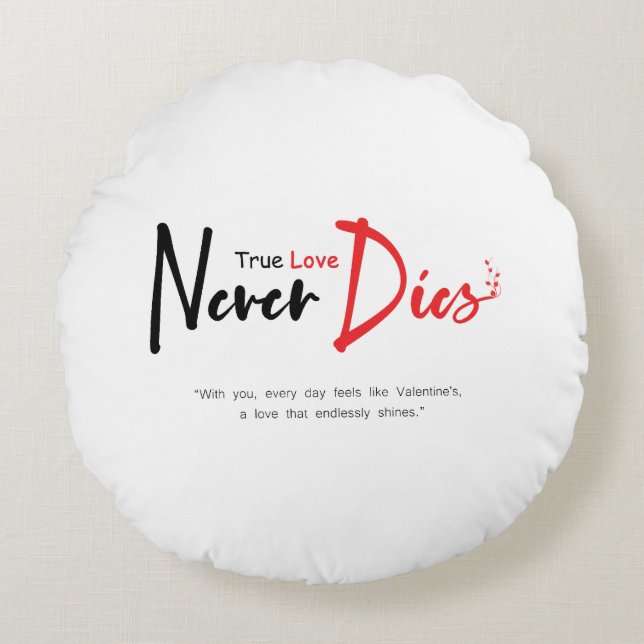 Wahre Liebe stirbt nie Rundes Kissen (Vorderseite)