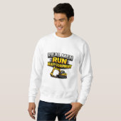 Wahre Männer fahren schweres Gerät Sweatshirt (Vorne ganz)