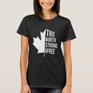 Wahre nordstarke und freie kanadische Unabhängigke T-Shirt